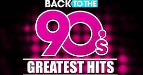 Back To The 90s - 90s Greatest Hits Album - 90s Music Hits - Best Songs Of The 1990s