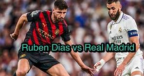 Rúben Dias vs Real Madrid 💙🔥