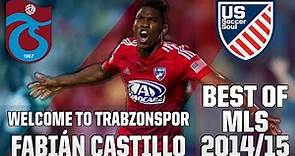 Welcome to Trabzonspor Fabian Castillo ● Skills, Goals, Highlights MLS 2014/15 ●