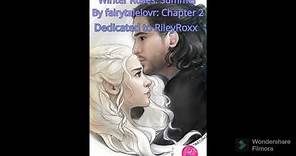 Ch 2, Winter Roses: Summer [A Game Of Thrones FanFiction] by fairytalelovr, dedicated to RileyRoxx