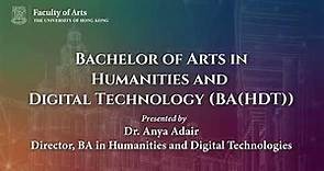 HKU Faculty of Arts: Bachelor of Arts in Humanities and Digital Technologies (BA(HDT))