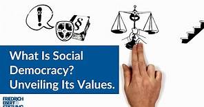 What Is Social Democracy? Unveiling Its Values