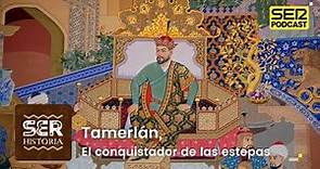 Cronovisor | Tamerlán, el conquistador de las estepas