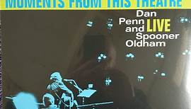 Dan Penn And Spooner Oldham - Moments From This Theatre