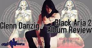 Glenn Danzigs Black Aria 2 Is Awesome - Black Aria 2 Album Review