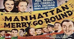 Manhattan Merry Go Round (1937) | Full Movie | Phil Regan | Leo Carrillo | Ann Dvorak