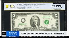 Your $2 bill could be worth thousands