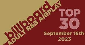 Billboard Adult R&B Airplay Top 30 (September 16th, 2023)