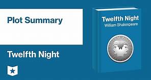 Twelfth Night by William Shakespeare | Plot Summary