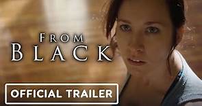 From Black - Exclusive Official Trailer (2023) Anna Camp, Jennifer Lafleur