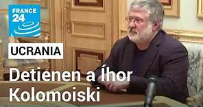 Justicia ucraniana ordenó detener a Íhor Kolomoiski, uno de los hombres más ricos del país