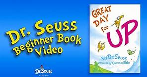 Dr Seuss - Great Day For Up! (Dr. Seuss Beginner Book Video)