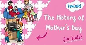 💐 Mother's Day for Kids | 12 May | What is Mother's Day? | History of Mother's Day | Twinkl USA
