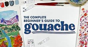 The Complete Beginner's Guide to Gouache