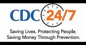 CDC 24/7 Saving Lives, Protecting People