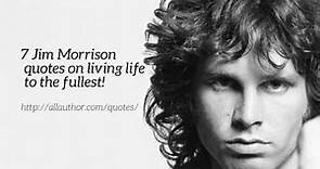 7 Jim Morrison quotes on living life to the fullest!
