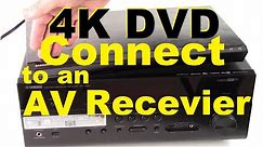 How to Connect 4k UHD DVD player to AV Receiver