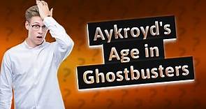 How old was Dan Aykroyd when he made Ghostbusters?