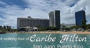 A Walking Tour of Caribe Hilton in San Juan, Puerto Rico
