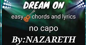 easy chords and lyric(DREAM ON)BY:NAZARETH