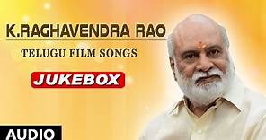 K.Raghavendra Rao Telugu Hit Songs | Raghavendra Rao Hit Songs Collections | Telugu Old Songs
