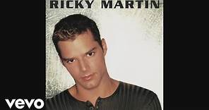 Ricky Martin - She's All I Ever Had (audio)