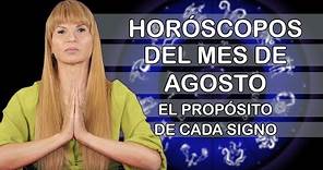 Horóscopos del Mes de Agosto Con su Propósito de Vida y Compatibilidad