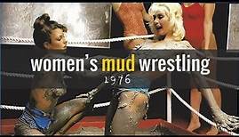 Women’s mud wrestling (1976)