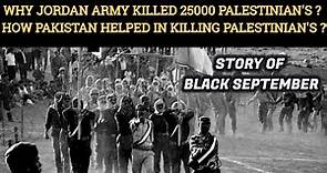 WHY JORDAN ARMY KILLED 25000 PALESTINIAN'S | THE STORY OF BLACK SEPTEMBER