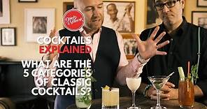 What are The 5 Categories of Classic Cocktails? | Cocktails Explained | Drinks Network