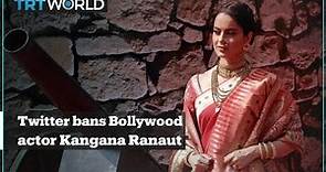 Twitter bans Bollywood actor Kangana Ranaut for violating rules
