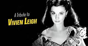 A Tribute to VIVIEN LEIGH