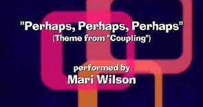 'Perhaps, Perhaps, Perhaps' - Theme Song from 'Coupling'