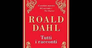 " Tutti i racconti " di Roald Dahl
