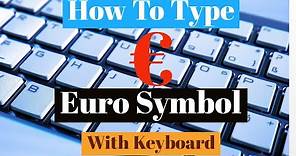 How To Type Euro Symbol With Your Keyboard |How To Find And Write Euro Currency Symbol on Keyboard