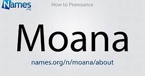 How to Pronounce Moana