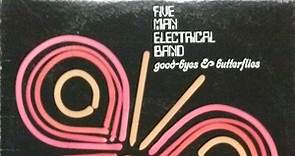 Five Man Electrical Band - Good-Byes & Butterflies