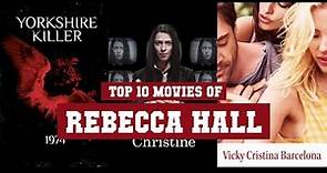 Rebecca Hall Top 10 Movies | Best 10 Movie of Rebecca Hall
