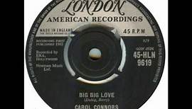 Carol Connors - Big Big Love