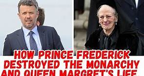 HOW PRINCE FREDERICK DESTROYED THE MONARCHY AND QUEEN MARGRET'S LIFE.