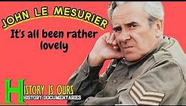 John Le Mesurier: It's All Been Rather Lovely | BBC Comedy Greats | History Is Ours