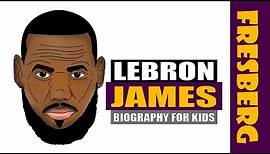 LeBron James Biography for students (Highlights) | Sports History | NBA Basketball Legend