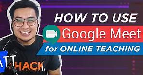 Paano gamiting ang Google Meet for Video ONLINE TEACHING? (Tagalog)