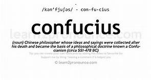 Pronunciation of Confucius | Definition of Confucius
