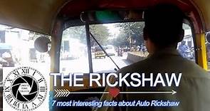 The RICKSHAW | 7 most Interesting facts about Auto-rickshaw