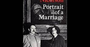 "Portrait of a Marriage: Vita Sackville-West and Harold Nicolson" By Nigel Nicolson