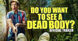 Do You Want to See a Dead Body? - OFFICIAL TRAILER