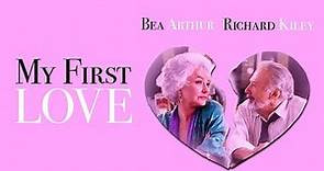 My First Love (1988) | Full Movie | Anne Francis | Bea Arthur | Richard Herd | Joan Van Ark