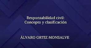 Responsabilidad civil: Concepto y clases