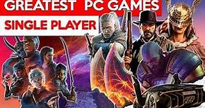 Top 25 Greatest Modern SINGLE PLAYER PC Games of The Decade 2014 - 2023